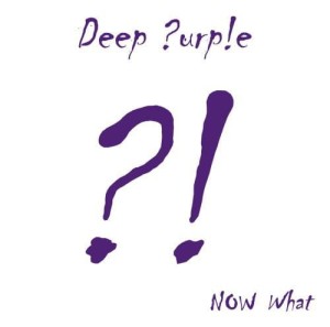 DEEP PURPLE - NOW WHAT?