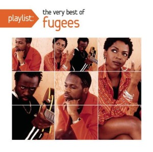 FUGEES - PLAYLIST: THE VERY BEST OF FUGEES