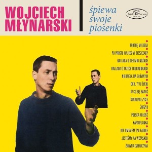 MŁYNARSKI, WOJCIECH - WOJCIECH MŁYNARSKI SPIEWA SWOJE PIOSENKI
