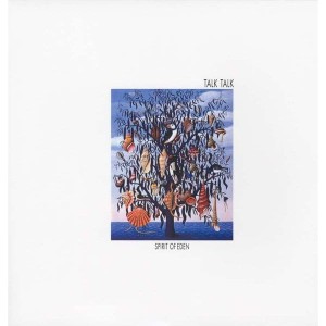 TALK TALK - SPIRIT OF EDEN