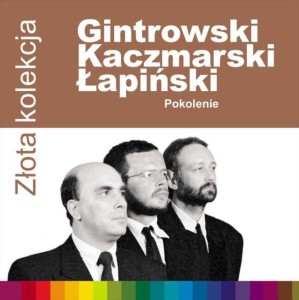 GINTROWSKI,P./ KACZMARSKI,J./ LAPINSKI,Z - ZLOTA KOLEKCJA