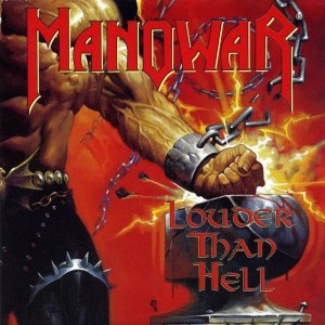 MANOWAR - LOUDER THAN HELL