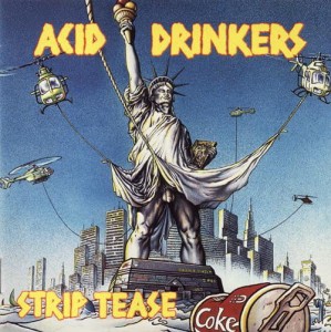 ACID DRINKERS - STRIP TEASE