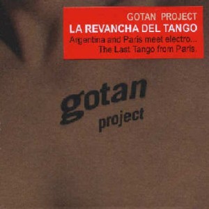 GOTAN PROJECT - LA REVANCHA DEL TANGO