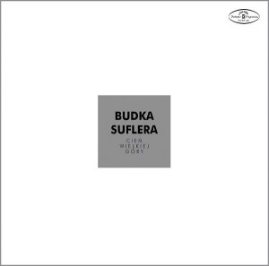 BUDKA SUFLERA - CIEN WIELKIEJ GORY