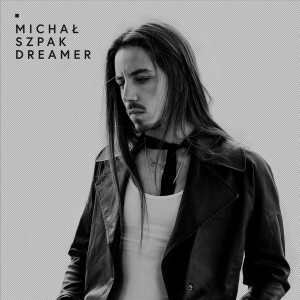 SZPAK, MICHAŁ - DREAMER