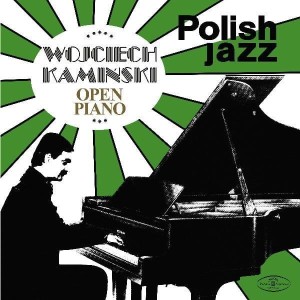 KAMINSKI, WOJCIECH - OPEN PIANO (POLISH JAZZ)