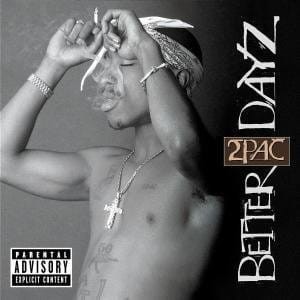 2PAC - BETTER DAYZ