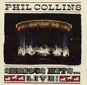 COLLINS, PHIL - SERIOUS HITS...LIVE!