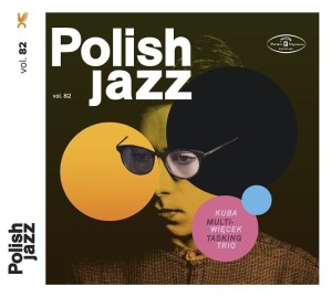 WIECEK, KUBA TRIO - MULTITASKING (POLISH JAZZ VOL. 82)