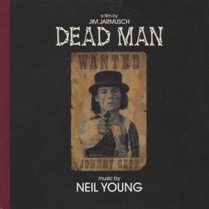 SOUNDTRACK - DEAD MAN (NEIL YOUNG)