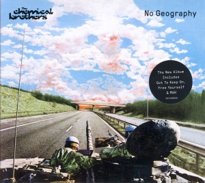 CHEMICAL BROTHERS, THE - NO GEOGRAPHY