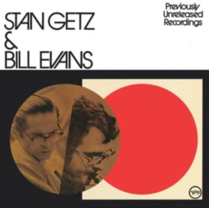 GETZ, STAN & BILL EVANS - STAN GETZ AND BILL EVANS