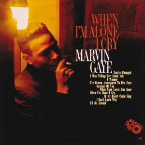 GAYE, MARVIN - WHEN I'M ALONE I CRY