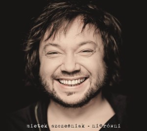 SZCZEŚNIAK, MIETEK - NIERÓWNI