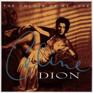 DION, CELINE - THE COLOUR OF MY LOVE