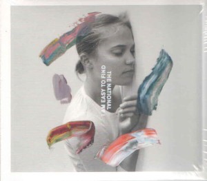NATIONAL, THE - I AM EASY TO FIND