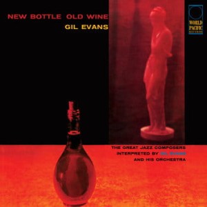 EVANS, GIL - NEW BOTTLE OLD WINE (TONE POET)