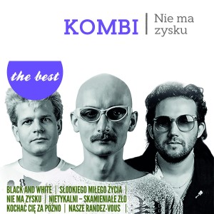 KOMBI - THE BEST NIE MA ZYSKU