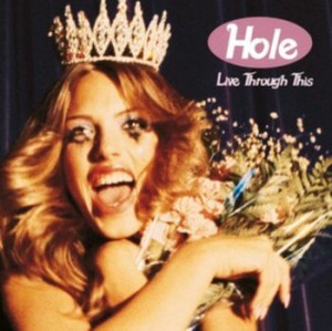 HOLE - LIVE THROUGH THIS