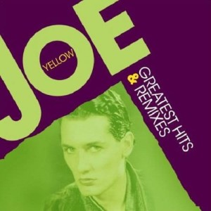 YELLOW, JOE - GREATEST HITS & REMIXES