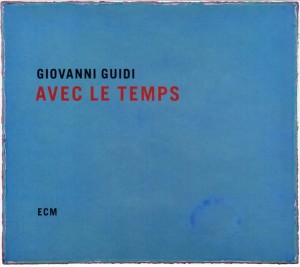 GIOVANNI GUIDI TRIO - AVEC LE TEMPS
