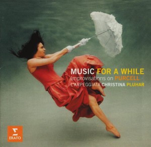 PLUHAR, CHRISTINA / L'ARPEGGIATA - PURCELL: MUSIC FOR A WHILE