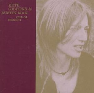 GIBBONS, BETH & RUSTIN' MAN - OUT OF SEASON
