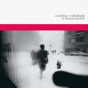 RAGHALLAIGH, CAOIMHIN O  & THOMAS BARTLETT - CAOIMHIN O RAGHALLAIGH & THOMAS BARTLETT