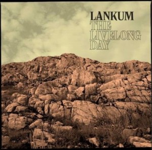 LANKUM - THE LIVELONG DAY