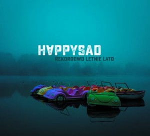 HAPPYSAD - REKORDOWO LETNIE LATO