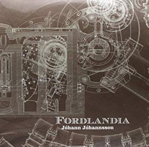 JOHANNSSON, JOHANN - FORDLANDIA