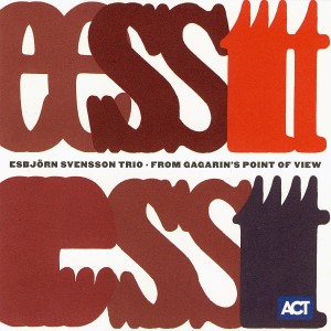 E.S.T. - FROM GAGARIN'S POINT OF VIEW