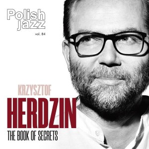 HERDZIN, KRZYSZTOF - THE BOOK OF SECRETS (POLISH JAZZ VOL. 84)