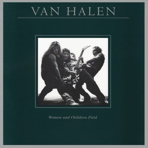 VAN HALEN - WOMEN AND CHILDREN FIRST (REMASTERED)