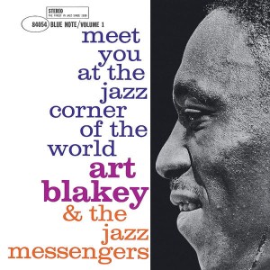 BLAKEY, ART & JAZZ MESSENGERS - MEET YOU AT THE JAZZ CORNER OF THE WORLD VOL 1
