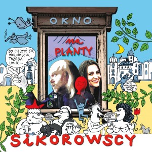 SIKOROWSCY, MAJA I ANDRZEJ - OKNO NA PLANTY
