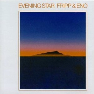 FRIPP, ROBERT/BRIAN ENO - EVENING STAR -HQ