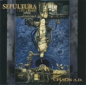 SEPULTURA - CHAOS A.D.