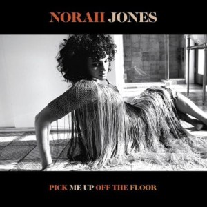 JONES, NORAH - PICK ME UP OFF THE FLOOR (PL)