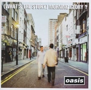 OASIS - (WHAT'S THE STORY) MORNING GLORY