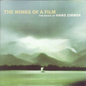 ZIMMER, HANS - THE WINGS OF A FILM:MUSIC OF HANS ZIMMER