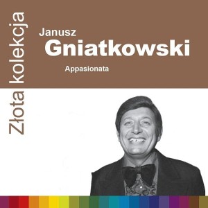 GNIATKOWSKI, JANUSZ - ZLOTA KOLEKCJA