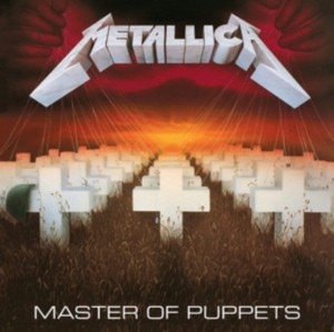 METALLICA - MASTER OF PUPPETS (REMASTERED)