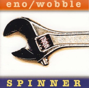ENO/WOBBLE - SPINNER (25TH ANNIVERSARY)