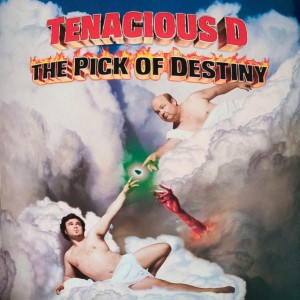 TENACIOUS D - THE PICK OF DESTINY