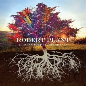 PLANT, ROBERT - DIGGING DEEP: SUBTERRANEA