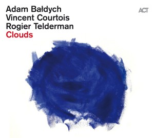 BAŁDYCH, ADAM/ ROGIER TELDERMAN/VINCENT COURTOIS - CLOUDS