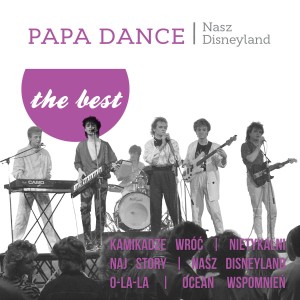 PAPA DANCE - THE BEST NASZ DISNEYLAND