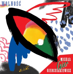 GIERCUSZKIEWICZ, MICHAŁ - WOLNOŚĆ